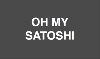 <strong>Oh my Satoshi!</strong><br>
2007-2029
<br>
Status: Busy! <a href="http://ohmysatoshi.com" target="_blank">→  ohmysatoshi.com</a>